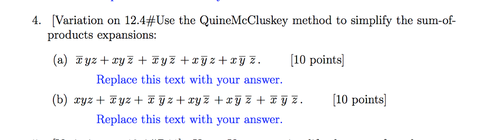 4. Variation on 124#Use the QuineMcCluskey method to simplify the sum-of- products expansions: Replace this text with your answer. (b) xyzyz+ y z xyZ zyz y. [10 points Replace this text with your answer.