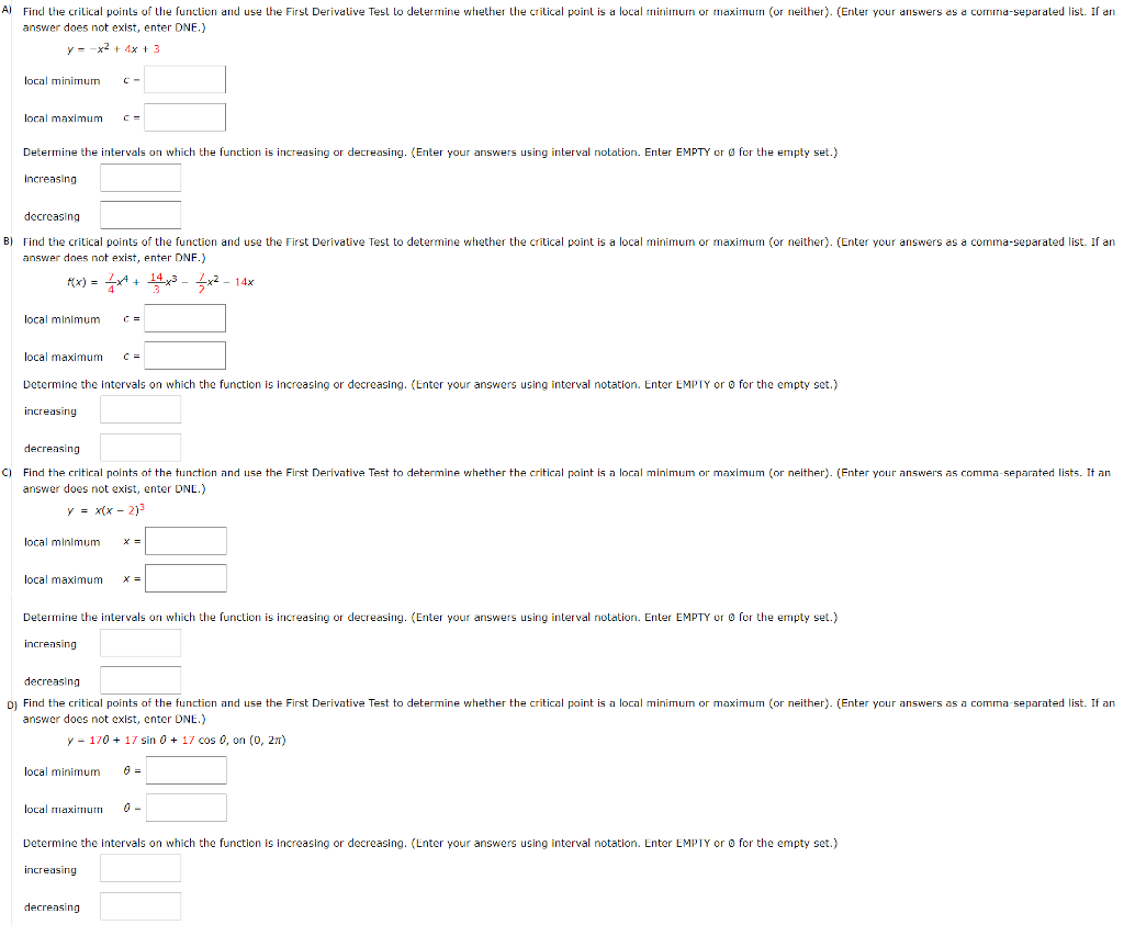 Question: A Find the critical points of the function and use the First Derivalive Test to delerine whether ...