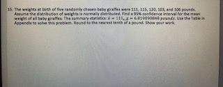 Question: 15. The welghts at birth of five rasdomy chosen baby es were 331,115, 120, 2e3, and 106 pounds we...