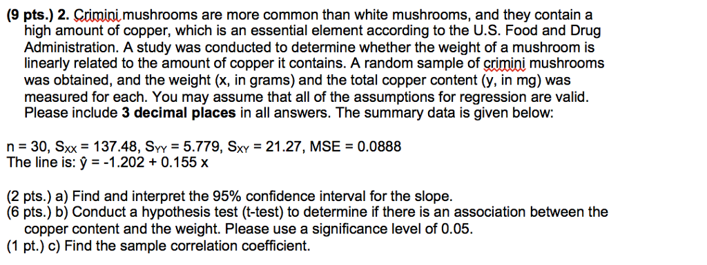 Question: (9 pts.) 2. Cimini mushrooms are more common than white mushrooms, and they contain a high amount...
