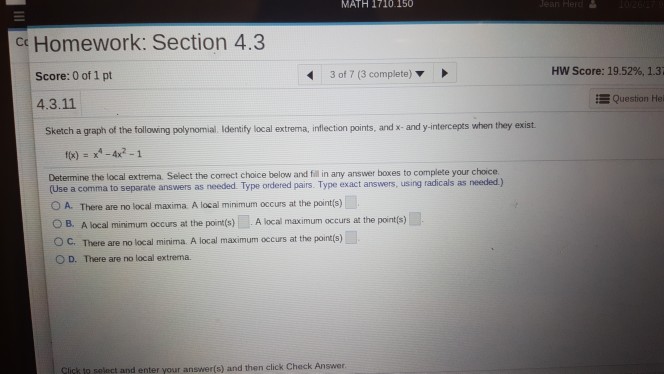 Question: MATH 1710.150 ce Homework: Section 4.3 Score: 0 of 1 pt 3 of 7 (3 complete) ▼ HV Score: 19.52%, 1...