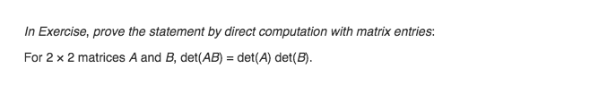 Question: In Exercise, prove the statement by direct computation with matrix entries: For 2 × 2 matrices A ...