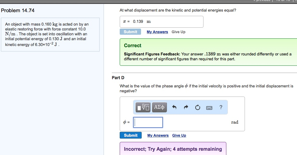 Question: Problem 14.74 At what displacement are the kinetic and potential energies equal? x= 0.139 m An ob...