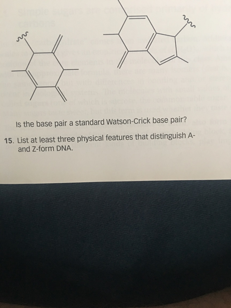 Question: Is the base pair a standard Watson-Crick base pair?  List at least three physical features that d...