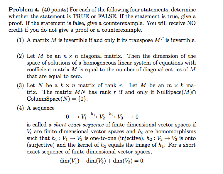 Question: Problem 4. (40 points) For each of the following four statements, determine whether the statement...