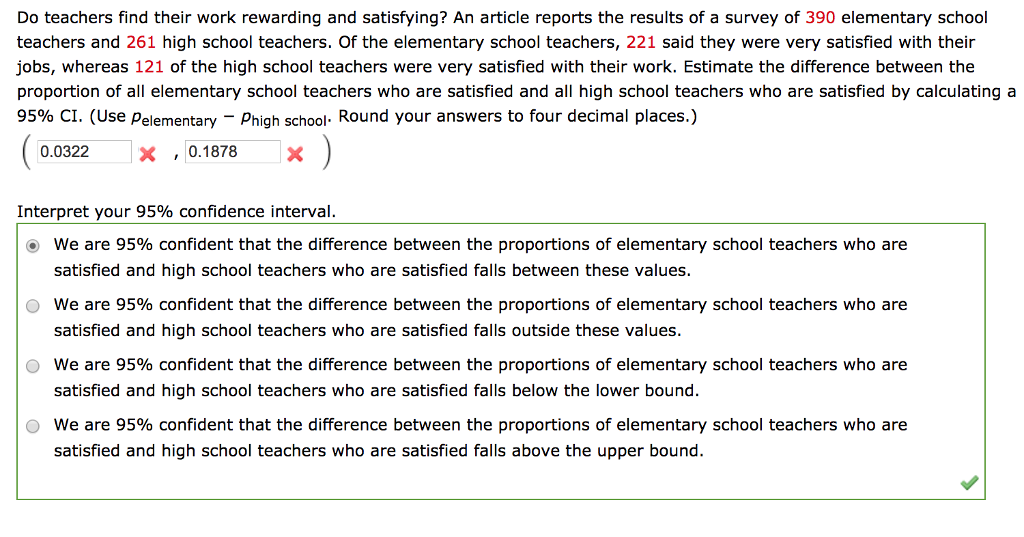 Question: Do teachers find their work rewarding and satisfying? An article reports the results of a survey ...