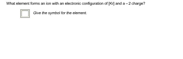 solved what element forms an ion with an electronic confi which of the following elements will most likely form an ion with a 2 charge