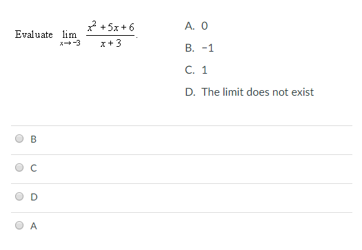 Question: A. O Evaluate lim +5x+6 C. 1 D. The limit does not exist O B O C O D O A