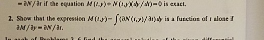 Question: -aN/at if the equation M(d,y)+ N (tydy/d)-0 is exact. 2. Show that the expression M ()[(aN(.>)/a)...