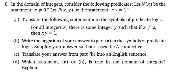 Solved 8. In the domain of integers, consider the following 