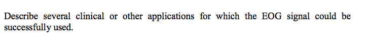 Question: Describe several clinical other applications for which the EOG signal could be successfully used.
