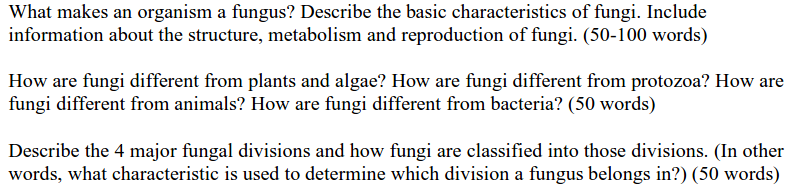 Solved What Makes An Organism A Fungus Describe The Basi Chegg