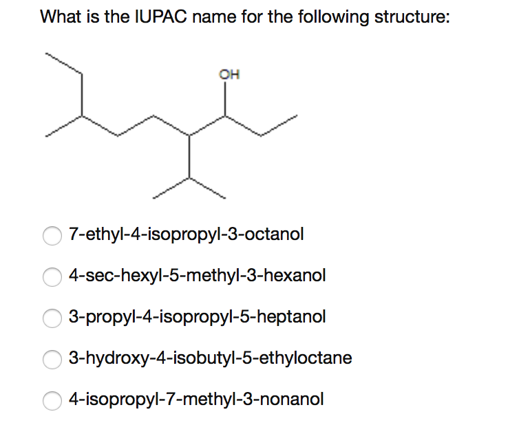 Solved What Is The Iupac Name For The Following Structure