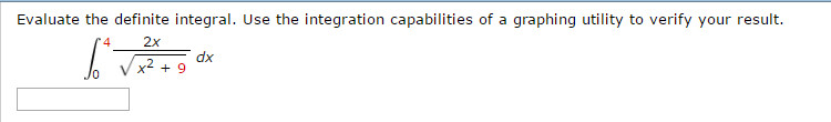 Question: Evaluate the definite integral. Use the integration capabilities of a graphing utility to verify ...