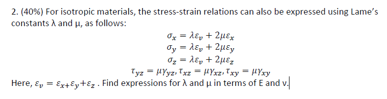 Solved For isotropic materials, the stress-strain relations