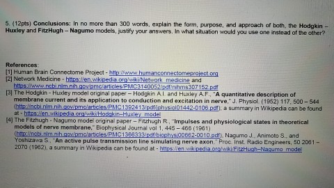 Question: 5. (12pts) conclusions: In no more than 300 words, explain the form, purpose, and approach of bot...