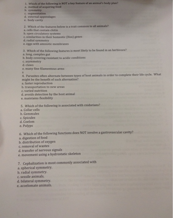 Question: Method of acquiring food symmetry  segmentation external appendages body cavity Which of the feat...