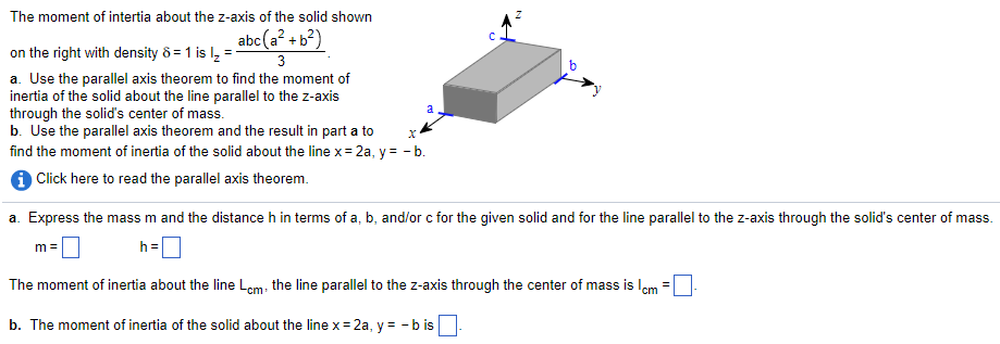 Question: The moment of intertia about the z-axis of the solid shown abc (a2+b2) on the right with density ...
