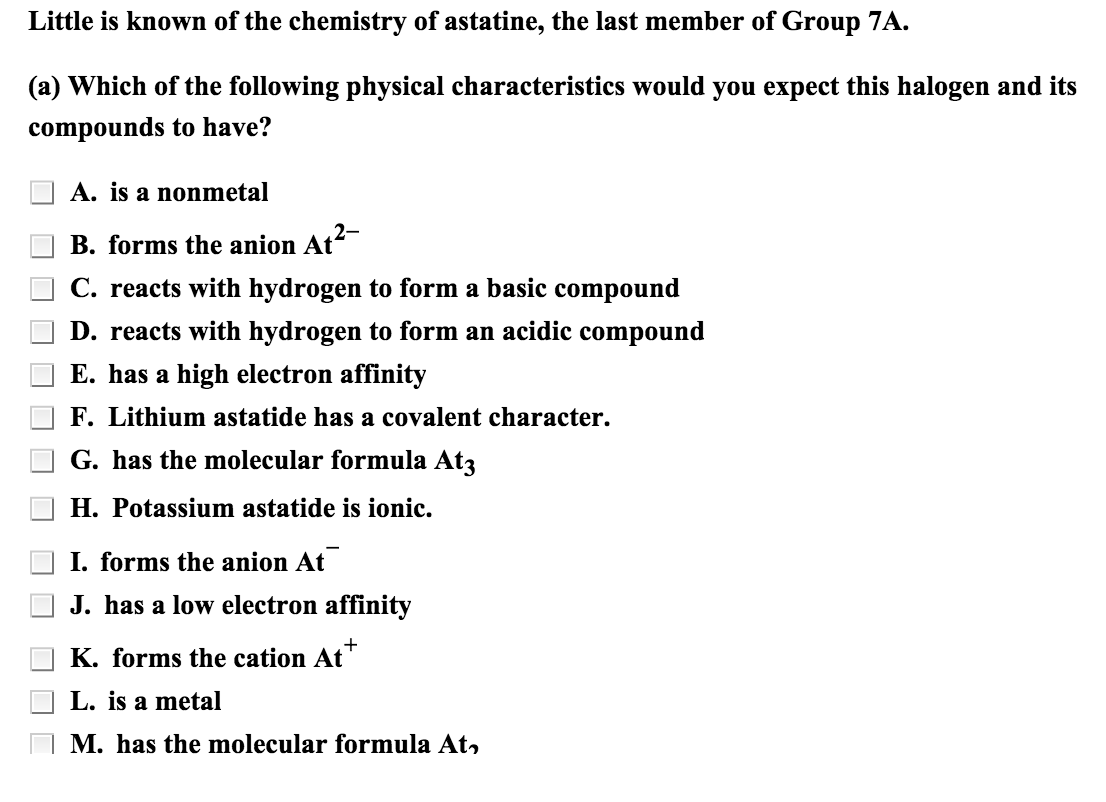 Solved Little Is Known Of The Chemistry Of Astatine The 7442