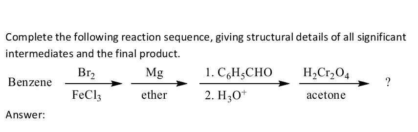 Solved Complete The Following Reaction Sequence Giving Chegg