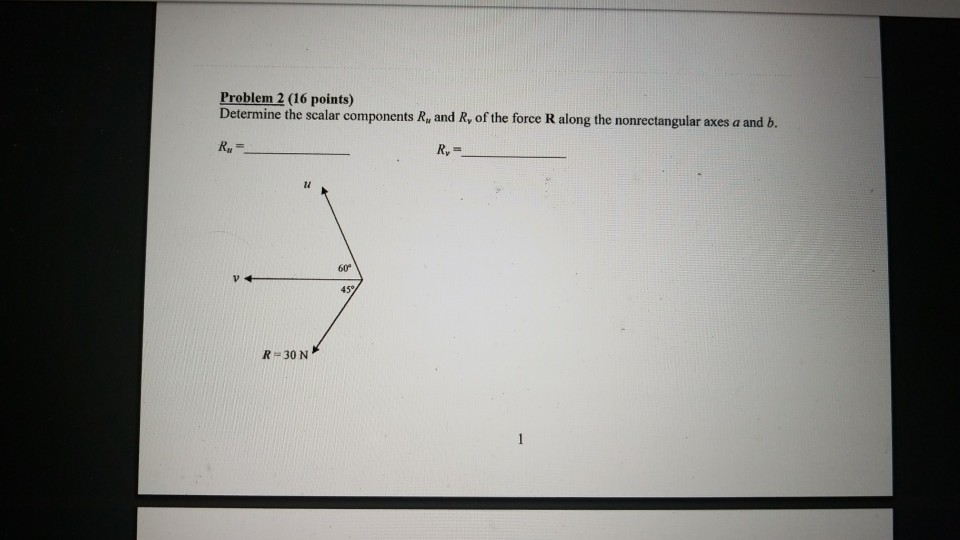 Solved Problem Points Determine The Scalar Components Chegg