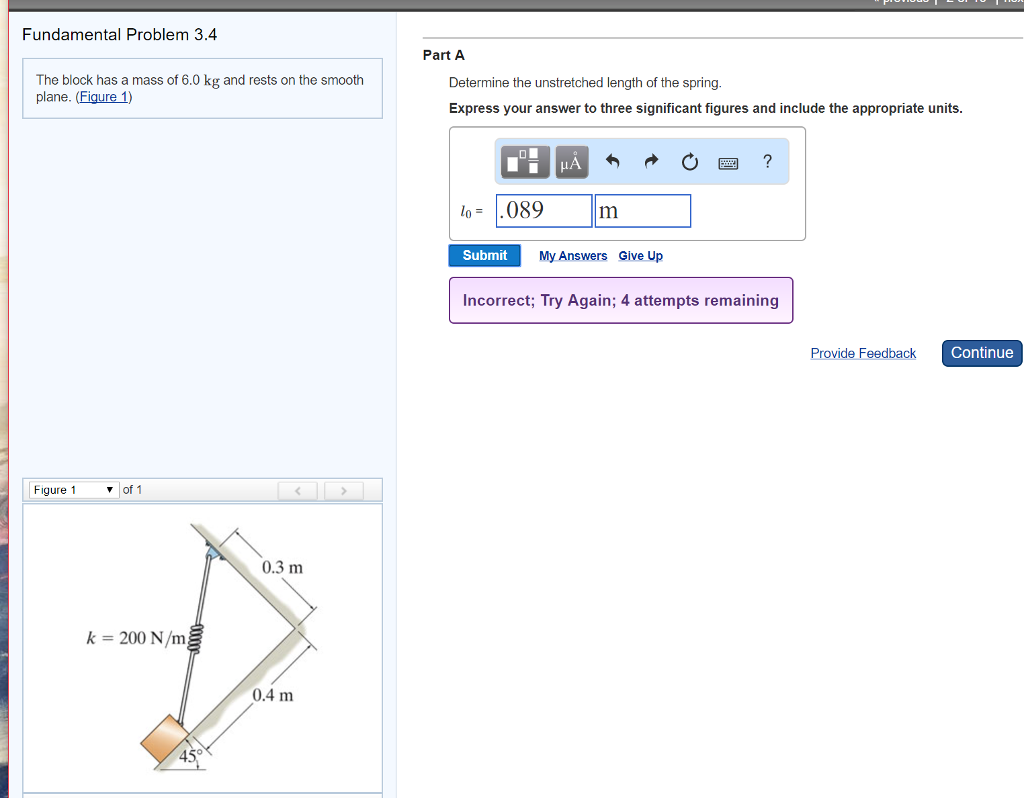 Solved The Block Has A Mass Of Kg And Rests On The Chegg