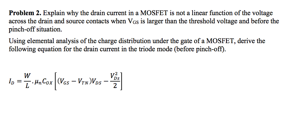 Solved Problem 2 Explain Why The Drain Current In A MOSFET Chegg