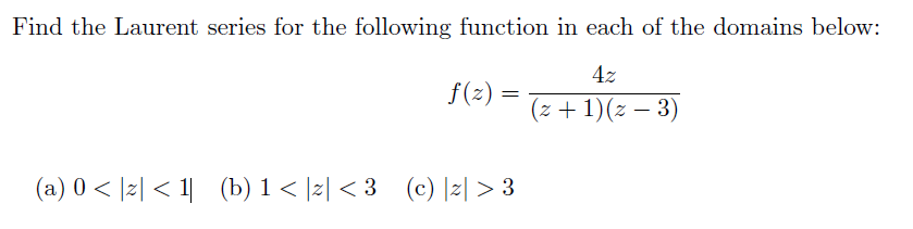 Solved Find The Laurent Series For The Following Function In Chegg