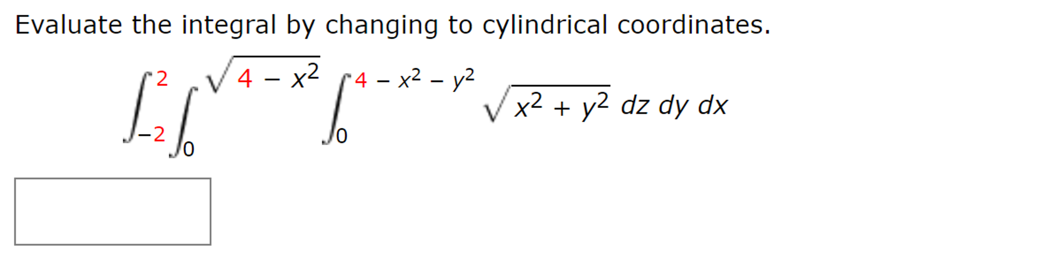 Solved Evaluate The Integral By Changing To Cylindrical Chegg