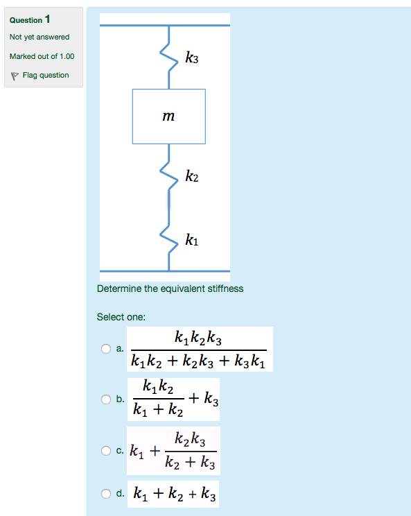 Solved Determine The Equivalent Stiffness Select One Chegg