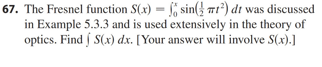 Solved 67 The Fresnel Function S X 10 Sin Dt Was Chegg