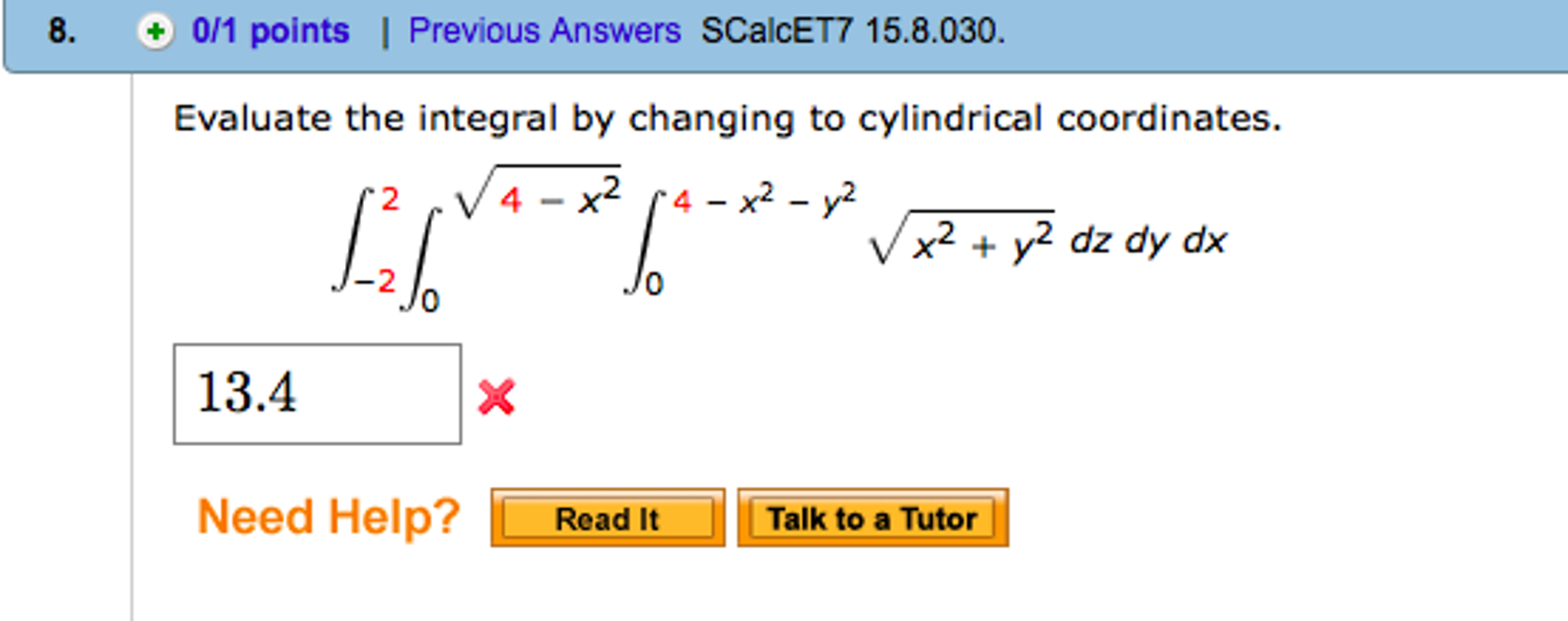 Solved Evaluate The Integral By Changing To Cylindrical Chegg