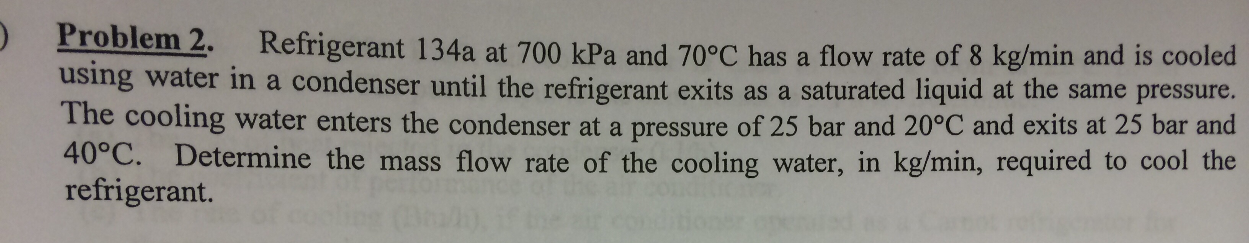 Solved Refrigerant 134a At 700 KPa And 70 Degree C Has A Chegg