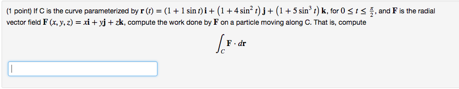 Solved If C Is The Curve Parameterized By R T Sin Chegg