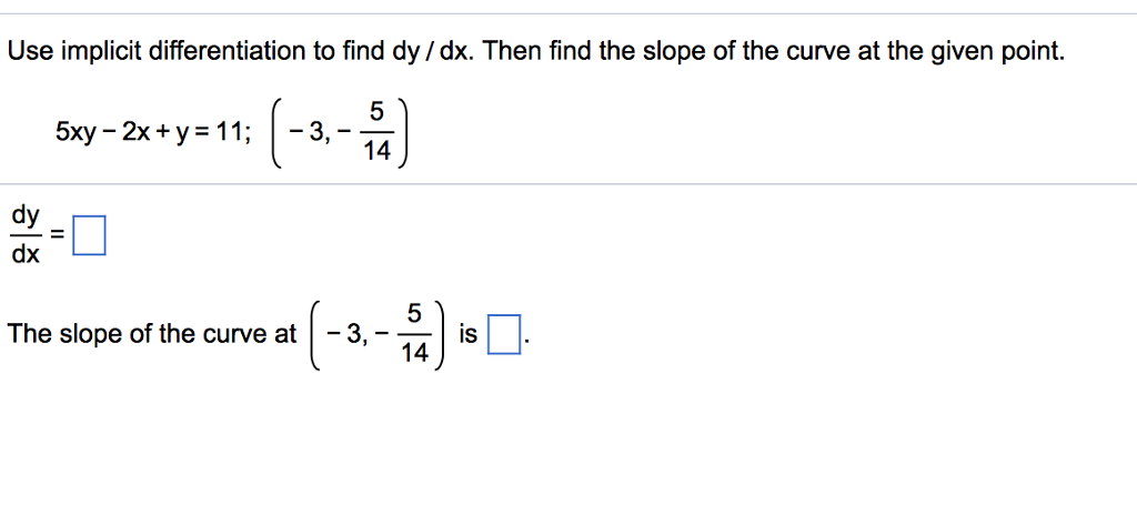 Solved Use Implicit Differentiation To Find Dy Dx Then Chegg