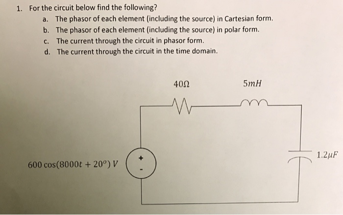 Solved For The Circuit Below Find The Following The Phasor Chegg