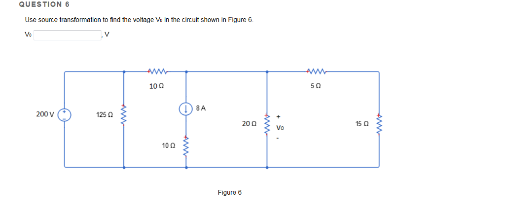 Solved QUESTION 6 Use Source Transformation To Find The Chegg