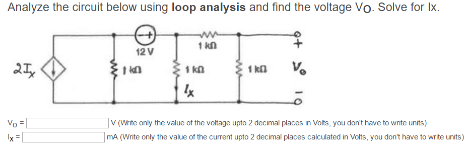 Solved Analyze The Circuit Below Using Loop Analysis And Chegg