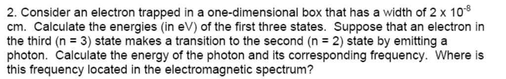 Solved Consider An Electron Trapped In A One Dimensional Box Chegg