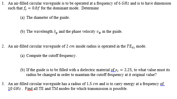 Solved An Air Filled Circular Waveguide Is To Be Operated At Chegg