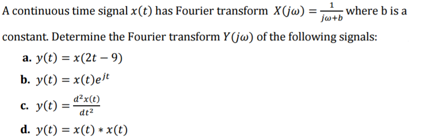 Solved A Continuous Time Signal X T Has Fourier Transform Chegg