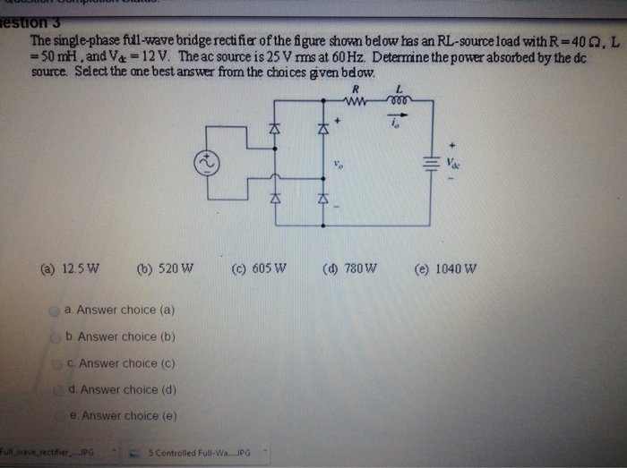 Solved The Single Phase Full Wave Bridge Rectifier Of The Chegg