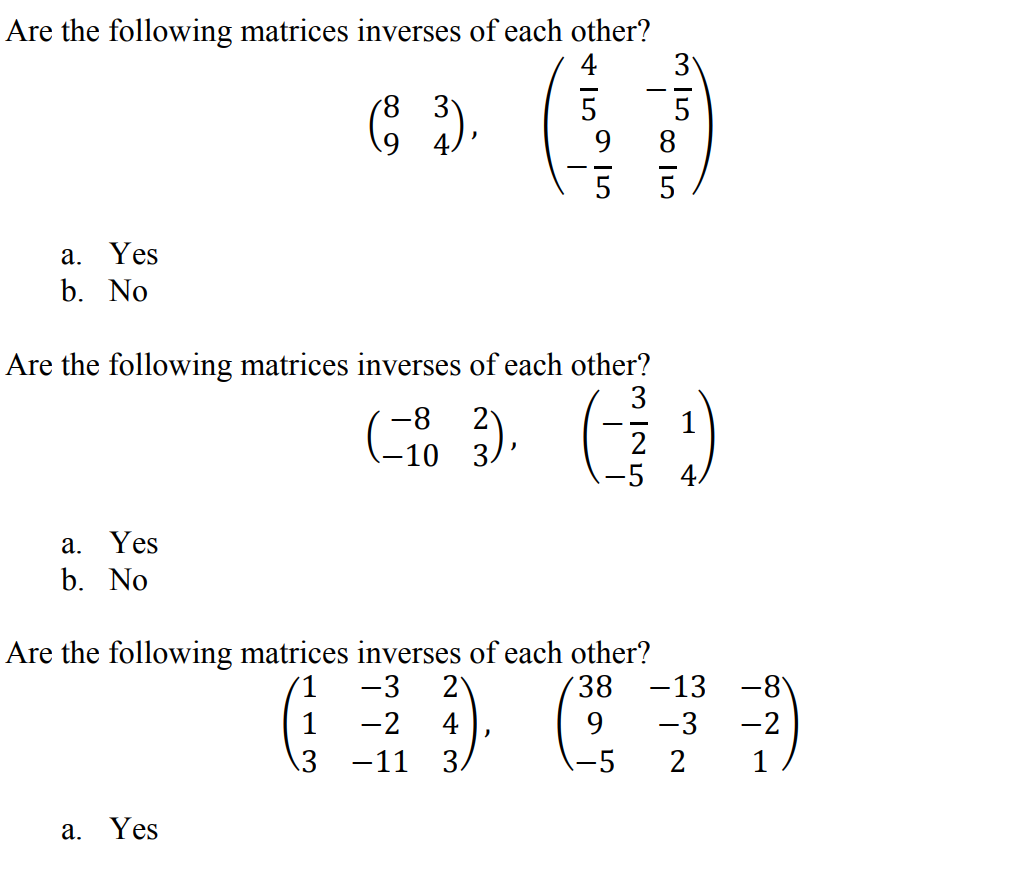 Solved Are The Following Matrices Inverses Of Each Other Chegg