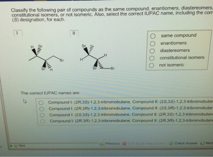 Solved Classify The Following Pair Of Compounds As The Same Chegg