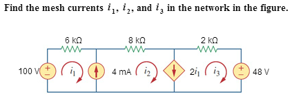 Solved Find The Mesh Currents I1 I2 And I3 In The Network Chegg