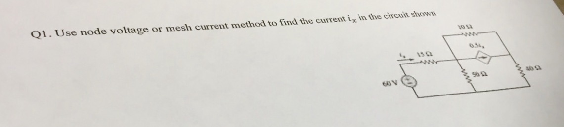 Solved Q1 Use Node Voltage Or Mesh Current Method To Find Chegg