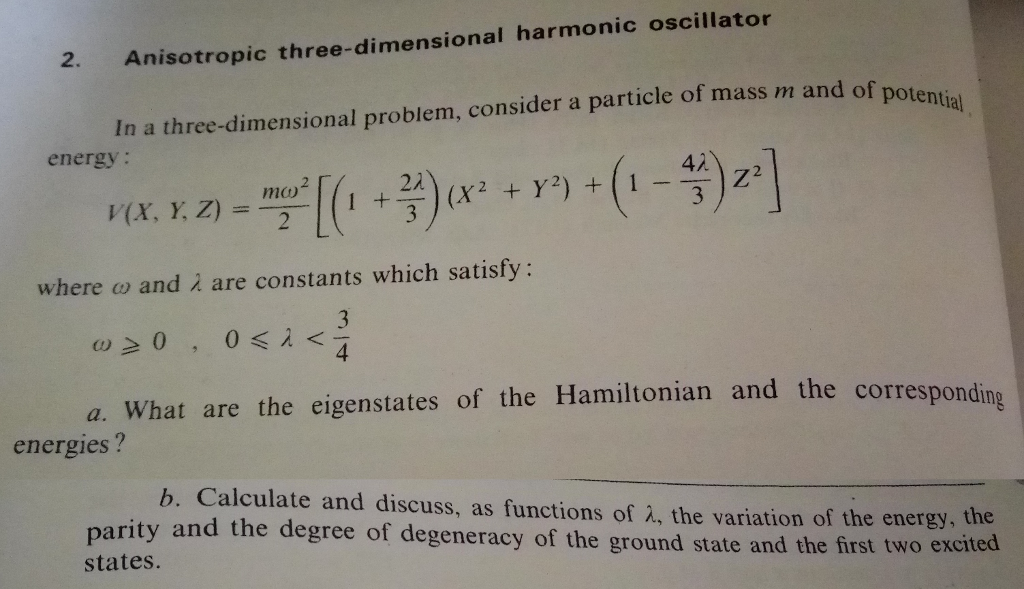 Solved Anisotropic Three Dimensional Harmonic Oscillator In Chegg