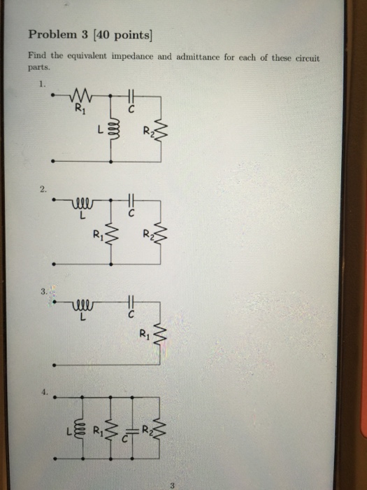 Solved Find The Equivalent Impedance And Admittance For Each Chegg