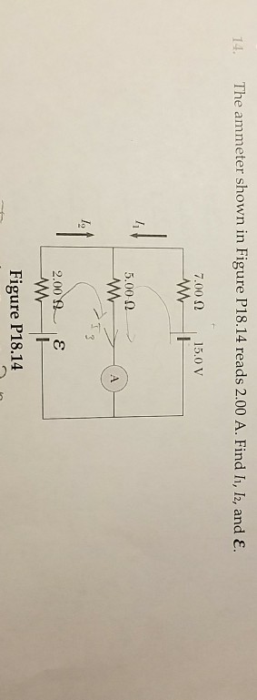 Solved 14 The Ammeter Shown In Figure P18 14 Reads 2 00 A Chegg