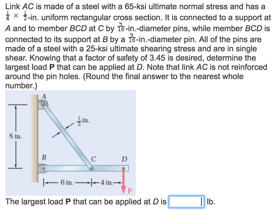 Solved Link Ac Is Made Of A Steel With A Ksi Ultimate Chegg